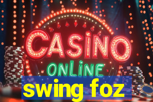 swing foz